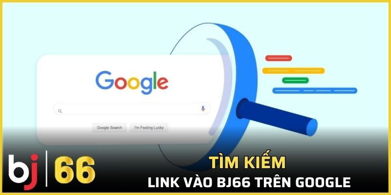 Hướng dẫn tìm kiếm link vào Bj66 trên google mới nhất