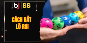 cách bắt lô rơi