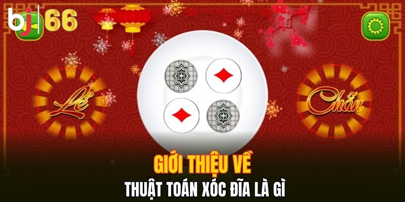 Giới thiệu về thuật toán xóc đĩa là gì