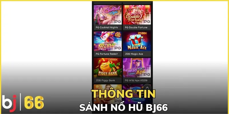 Thông tin sảnh nổ hũ BJ66